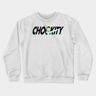 CHOOKITY - DO IT Crewneck Sweatshirt